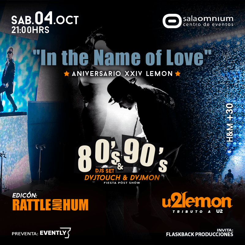 FIESTA 80-90 - "In the Name of Love" / LEMON Tributo U2 (Aniversario XXIV) ** Sala Omnium  image}